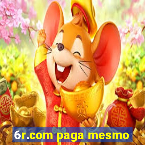 6r.com paga mesmo